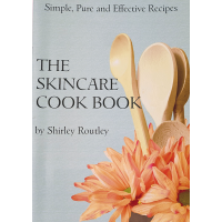 The Skincare Cook Book by Shirley Routley
