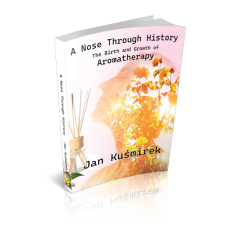 SOLD OUT NEW  Book by Jan Kusmirek :  A Nose Through History - The Birth and Growth of Aromatherapy -    