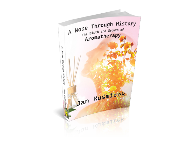   Book by Jan Kusmirek :  A Nose Through History - The Birth and Growth of Aromatherapy -    