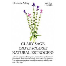 Clary Sage -The Secret Healer Oils Profiles Book 6)